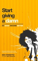 Start giving a damn: Do good, become better - Ben Steenstra