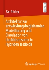 Architektur zur entwicklungsbegleitenden Modellierung und Simulation von Umfeldsensoren in Hybriden Testbeds - J&ouml;rn Thieling