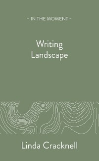 Writing Landscape - Linda Cracknell