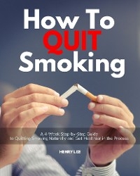How to Quit Smoking - Henry Lee
