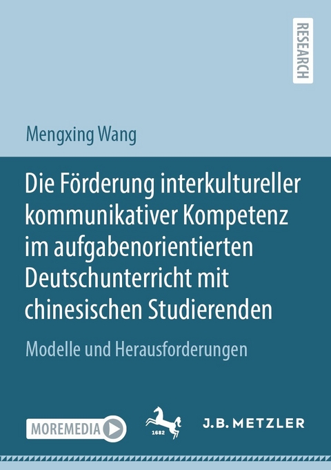 Die F&ouml;rderung interkultureller kommunikativer Kompetenz im aufgabenorientierten Deutschunterricht mit chinesischen Studierenden - Mengxing Wang