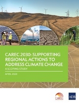 CAREC 2030: Supporting Regional Actions to Address Climate Change