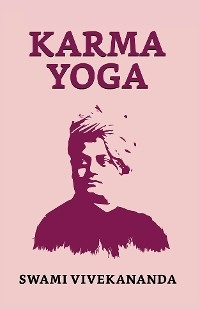 Karma Yoga - Swami Vivekananda