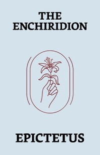 The Enchiridion -  Epictetus
