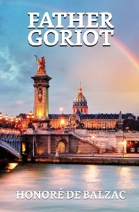 Father Goriot - Honoré de Balzac