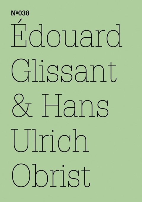 &Eacute;douard Glissant & Hans Ulrich Obrist - &Eacute;douard Glissant