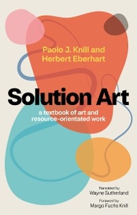 Solution Art - Paolo J. Knill, Herbert Eberhart