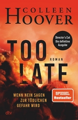 Too Late &ndash; Wenn Nein sagen zur t&ouml;dlichen Gefahr wird - Colleen Hoover