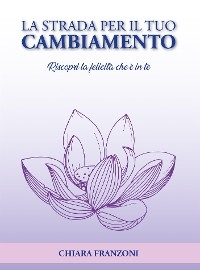 La strada per il tuo cambiamento
