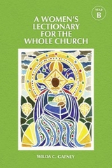 A Women's Lectionary for the Whole Church Year B - Wilda C. Gafney