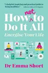 How (Not) to Do It all - Emma Short