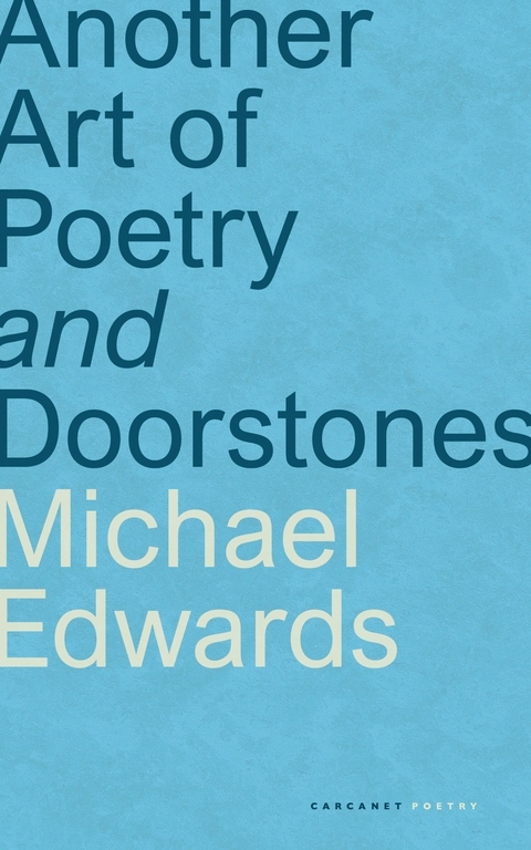 Another Art of Poetry and Doorstones -  Michael Edwards