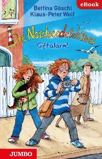 Die Nordseedetektive. Giftalarm [11] - Bettina G&ouml;schl, Klaus-Peter Wolf