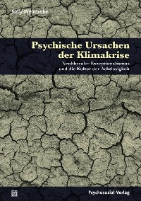 Psychische Ursachen der Klimakrise - Sally Weintrobe
