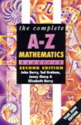 The Complete A-Z Mathematics Handbook - Berry, John; etc.