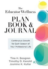Educator Wellness Plan Book - Tina H. Boogren, Timothy D. Kanold, Jasmine K. Kullar