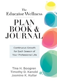 Educator Wellness Plan Book - Tina H. Boogren, Timothy D. Kanold, Jasmine K. Kullar