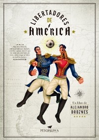 Libertadores de Am&eacute;rica - Alejandro Droznes