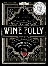 Wine Folly: Edici&oacute;n Magnum - Madeline Puckette, Justin Hammack