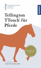 Tellington TTouch f&uuml;r Pferde - Linda Tellington-Jones