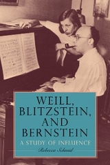 Weill, Blitzstein, and Bernstein -  Rebecca Schmid