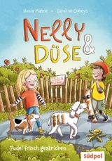 Nelly & D&uuml;se - Pudel frisch gestrichen - Nicole Mahne