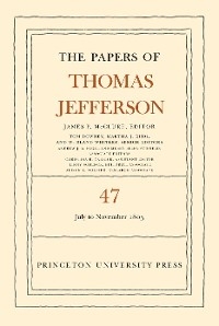 The Papers of Thomas Jefferson, Volume 47