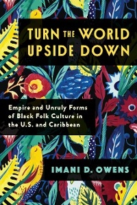 Turn the World Upside Down - Imani D. Owens