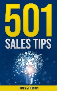 501 Sales Tips for the Sales Pro - James Rankin