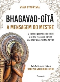 Bhagavad-Gita &ndash; A mensagem do mestre - Vyasa Dvaipayana