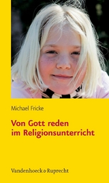 Von Gott reden im Religionsunterricht -  Michael Fricke