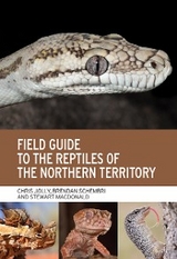 Field Guide to the Reptiles of the Northern Territory - Chris Jolly, Brendan Schembri, Stewart MacDonald