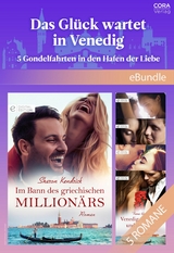 Das Gl&uuml;ck wartet in Venedig - 5 Gondelfahrten in den Hafen der Liebe - Sharon Kendrick, Fiona Harper, Natalie Rivers, Trish Morey, Caitlin Crews