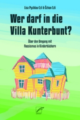 Wer darf in die Villa Kunterbunt? - Lisa Pychlau-Ezli, &Ouml;zhan Ezli