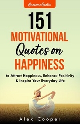 151 Motivational Quotes on Happiness - Alex Cooper