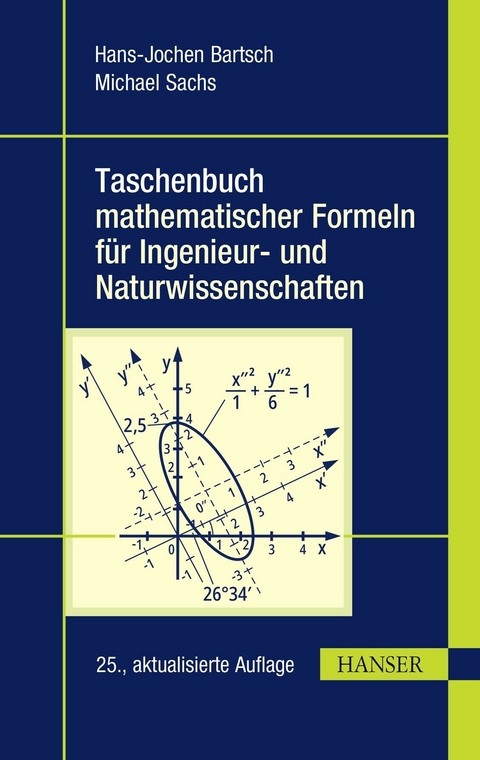 Taschenbuch mathematischer Formeln für Ingenieur- und Naturwissenschaften -  Hans-Jochen Bartsch,  Michael Sachs