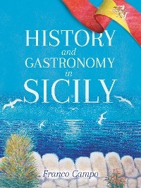 History and Gastronomy in Sicily - Franco Campo