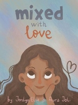Mixed with Love - Jordyn Elle Smith