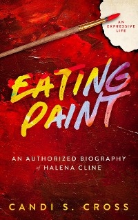 Eating Paint - Candi S. Cross, Halena Cline