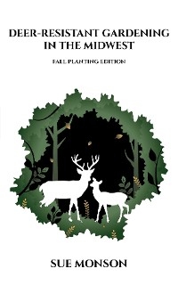 Deer-Resistant Gardening in the Midwest; Fall Planting Edition