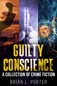 Guilty Conscience - Brian L. Porter
