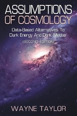 ASSUMPTIONS OF COSMOLOGY - wayne taylor
