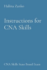 Instructions for CNA Skills - Halina Zanko