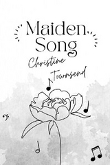 Maiden Song - Christine Townsend