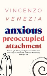 Anxious Preoccupied Attachment - Vincenzo Venezia
