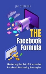 The Facebook Formula - Jim Stephens