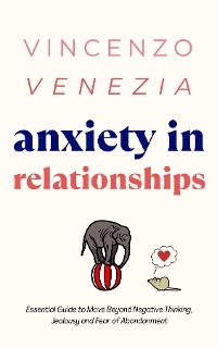 Anxiety in Relationships - Vincenzo Venezia