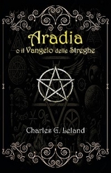 Aradia o il Vangelo delle Streghe Italiane - Charles Leland