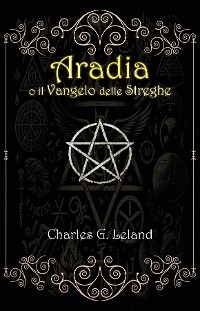 Aradia o il Vangelo delle Streghe Italiane