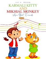 Karmali Kitty and Mikhial Monkey Are Best Friends - PAT M. MOORE